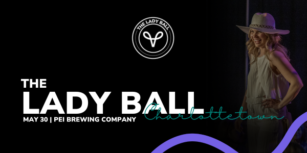 The Lady Ball May 30 @ PEI Brewing Company